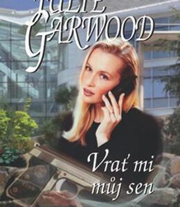 Vrať mi můj sen (Julie Garwood) (česky)