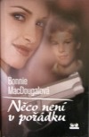 Něco není v pořádku (Bonnie MacDougal) (česky)