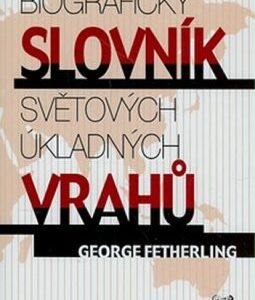 Biografický slovník světových úkladných vrahů (Fetherling George) (česky)