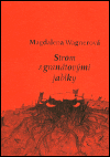 Strom s granátovými jablky (Magdalena Wagnerová) (česky)