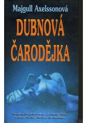 Dubnová čarodějka (Axelssonová Majg) (česky)