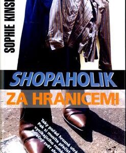 Shopaholik za hranicemí (Sophie Kinsella) (česky)