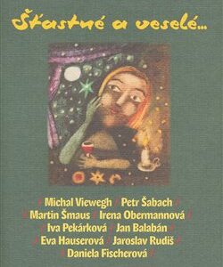 Šťastné a veselé... (Michal Viewegh) (česky)