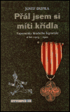 Přál jsem si míti křídla (Dufka, Josef) (česky)