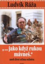 "...jako když rukou mávneš" (Ludvík Ráža) (česky)