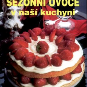 Sezónní ovoce v naší kuchyni (Lenka Mahelová) (česky)