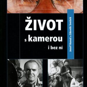 Život s kamerou i bez ní (Josef Hanuš) (česky)