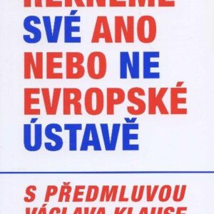 Řekneme své ano nebo ne Evropské ústavě (česky)
