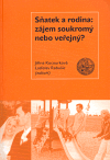 Sňatek a rodina: zájem soukromý nebo veřejný? (Kocourková, Jiřina) (česky)