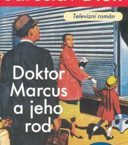 Doktor Marcus a jeho rod (Dietl, Jaroslav) (česky)