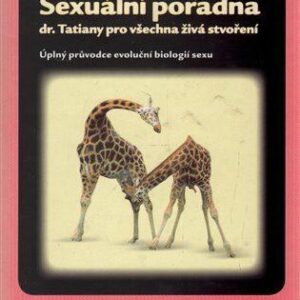Sexuální poradna Dr. Tatiany pro všechna živá stvoření (Olivia Judson) (česky)