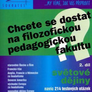 Chcete se dostat na filozofickou (pedagogickou) fakultu? 2.díl - světové dějiny (Pavel Kotlán) (česky)