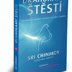 Drahokamy štěstí - Moudrý průvodce na cestu životem (Sri Chinmoy) (česky)