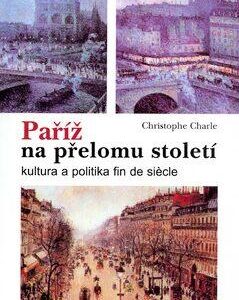 Paříž na přelomu století (Charle, Christophe) (česky)