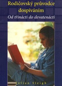 Rodičovský průvodce dospíváním (Julian Sleigh) (česky)