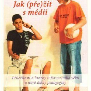 Jak (pře)žít s médii (Uwe Buermann) (česky)