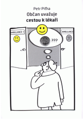 Občan uvažuje cestou k lékaři (Petr Piťha) (česky)