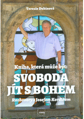 Kniha, která může být: Svoboda jít s Bohem (Terezie Dubinová)