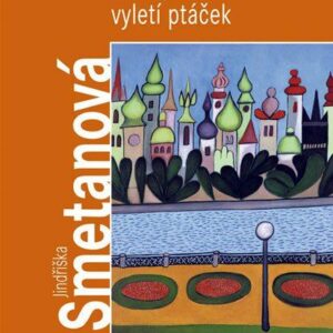 Pozor, vyletí ptáček (Smetanová, Jindřiška) (česky)