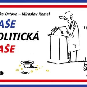 Naše politická kaše (Zdeňka Ortová) (česky)