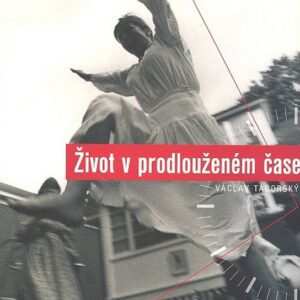 Život v prodlouženém čase (Václav Táborský) (česky)