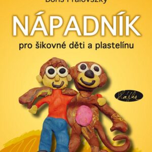 Nápadník pro šikovné děti a plastelínu (Boris Pralovszký) (česky)