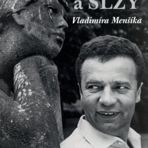 Smích a slzy Vladimíra Menšíka (Slávka Kopecká) (česky)