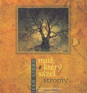 Muž, který sázel stromy (Jean Giono) (česky)