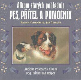 Album starých pohlednic - Pes, přítel a pomocník (Černoch, Jan) (česky)