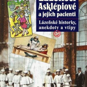 Lázeňští Asklépiové a jejich pacienti (Jiří Ježek) (česky)