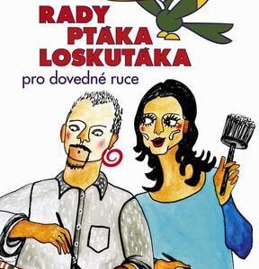 Rady ptáka Loskutáka pro dovedné ruce (Michal Švec) (česky)