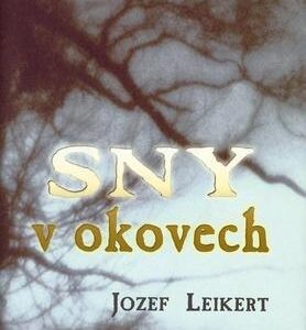 Sny v okovech (Jozef Leikert) (česky)