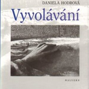 Vyvolávání (Hodrová Daniela) (česky)
