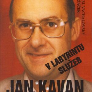 Jan Kavan v labyrintu služeb (Pavel Žáček) (česky)
