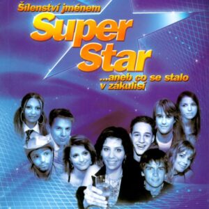 Šílenství jménem Superstar ...aneb co se stalo v zákulisí (Štěpán Šulc) (česky)