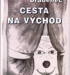 Cesta na východ (Jan Brabenec) (česky)