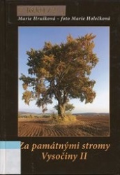 Za památnými stromy Vysočiny II (Marie Holečková,Marie Hrušková) (česky)