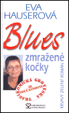 Blues zmražené kočky (Eva Hauserová) (česky)