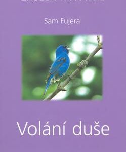 Volání duše - Zrozen k pravdě (Sam Fujera) (česky)