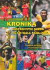 Kronika mistrovství světa ve fotbale 1930-2006 (František Kříž) (česky)