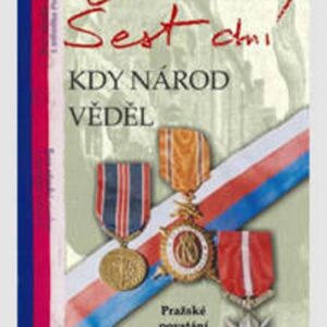 Šest dní, kdy národ věděl (Kobliha Bohumil) (česky)