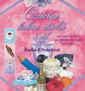 Ozdobné balení dárků 3. díl (Radka Křivánková) (česky)