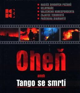 Oheň, aneb, Tango se smrtí (Sebastian Junger) (česky)