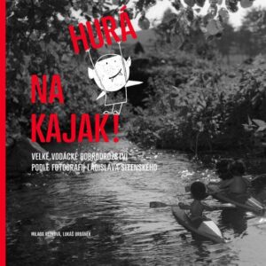 Hurá na kajak! (Milada Rezková) (česky)
