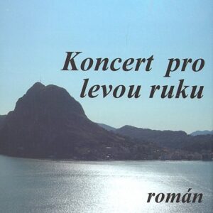 Koncert pro levou ruku (Jitka Henryková) (česky)
