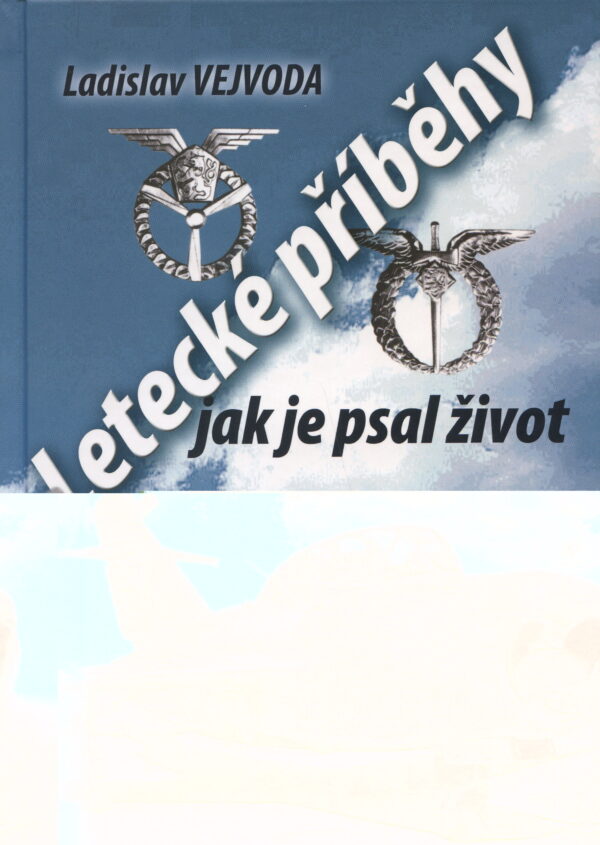 Letecké příběhy jak je psal život (Ladislav Vejvoda) (česky)
