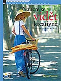 Naučte se vidět kreativně (Bryan Peterson) (česky)