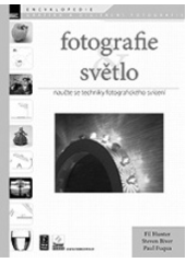 Fotografie a světlo - Naučte se techniky fotografického svícení (Hunter Fil) (česky)