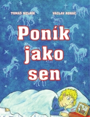 Poník jako sen (Václav Roháč,Lukáš Melník) (česky)