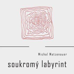 Soukromý labyrint (Michal Matzenauer) (česky)
